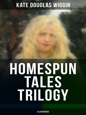 cover image of HOMESPUN TALES TRILOGY (Illustrated)